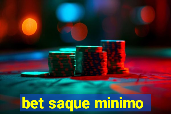 bet saque minimo